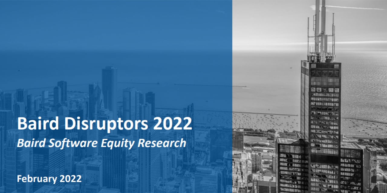 Baird Disruptors 2022: Baird Software Equity Research