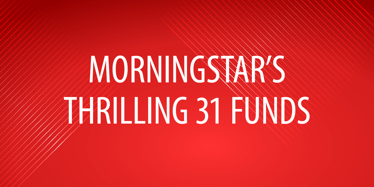 Red graphic with the words, "Morningstar's Thrilling 31 Funds"