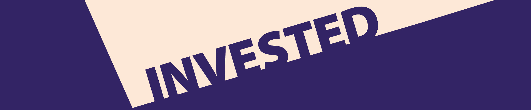Purple background with the word Invested against a pink diagonal