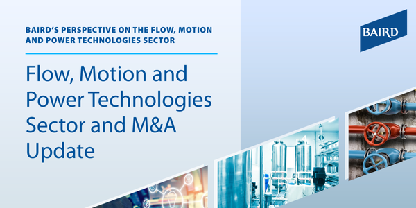 Flow, Motion and Power Technologies Sector and M&A Update
