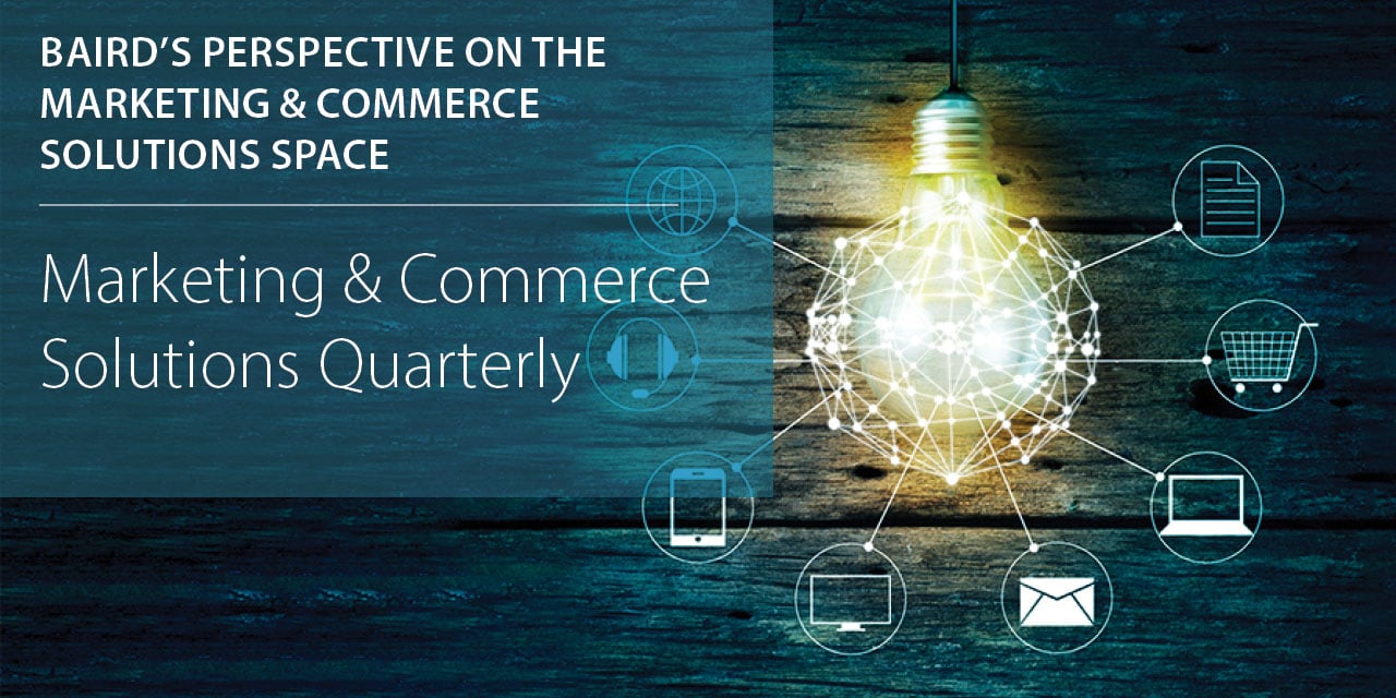 Baird's Marketing & Commerce Solutions Quarterly Report