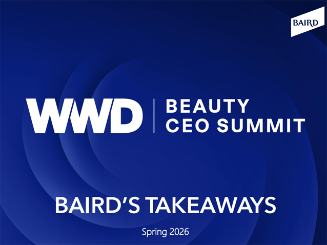 WWD Beauty CEO Summit - Baird's Takeaways; Spring 2026