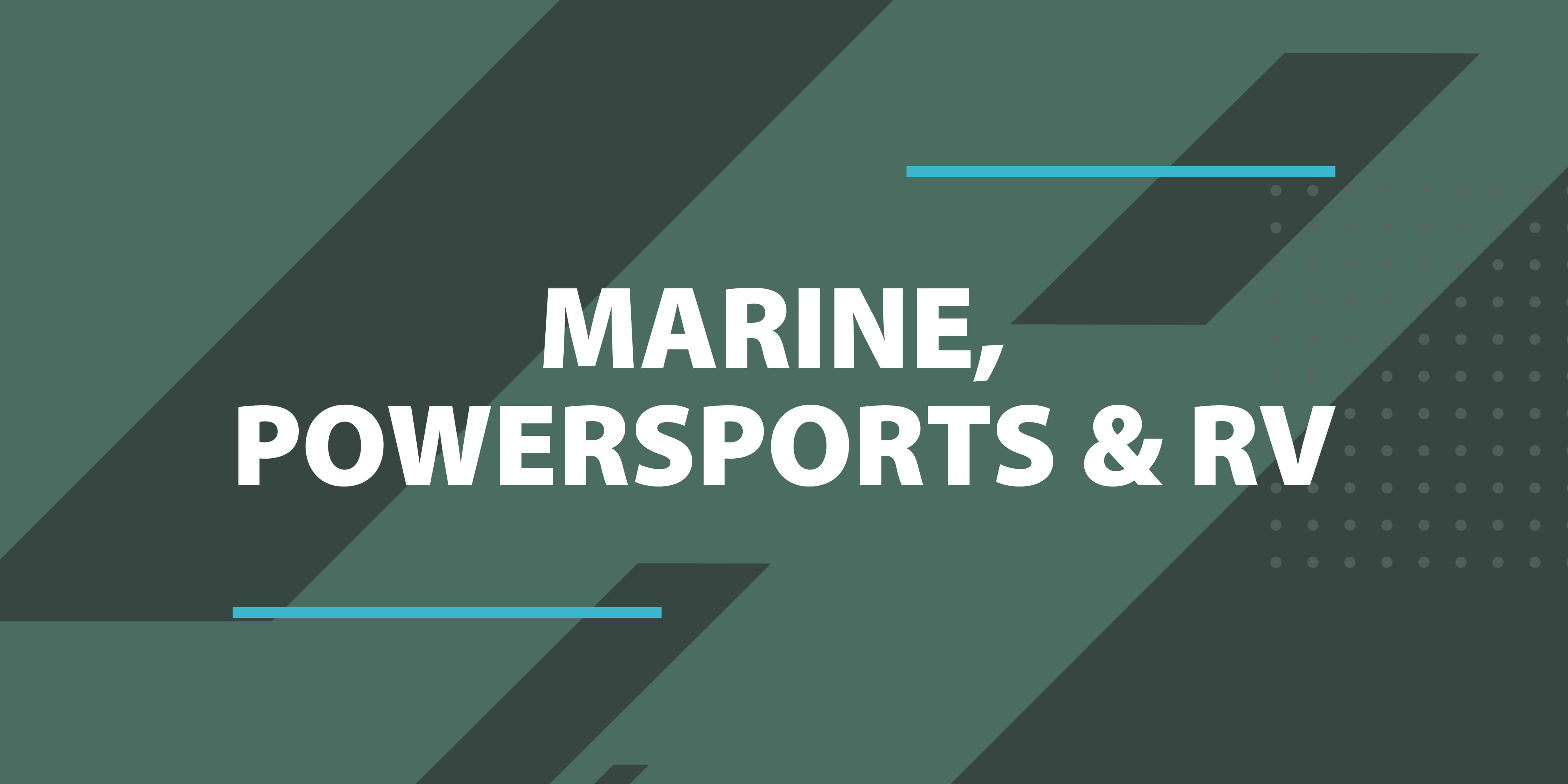 Marine, Powersports & RV