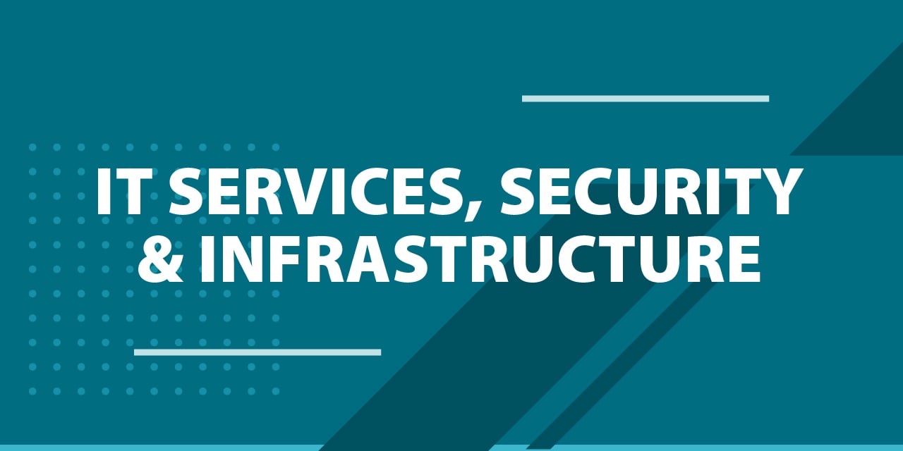 IT Services, Security and Infrastructure
