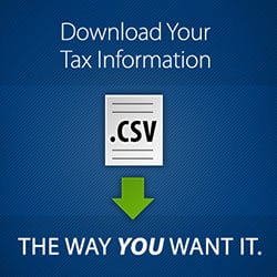 Download Your Tax Information - the Way You Want It